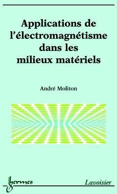 Applications de l'électromagnétisme dans les milieux matériels