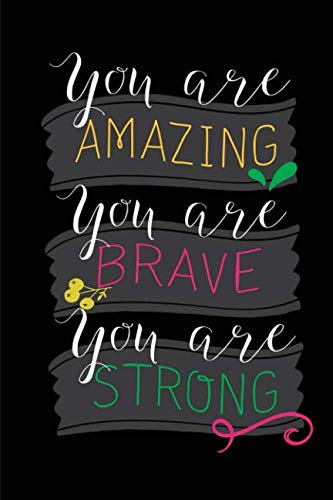 You Are Amazing You Are Brave You Are Strong: Food Journal & Blood Sugar Log (A Food Diary for Diabe by Sophia Flynn