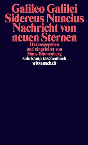 Sidereus Nuncius. Nachricht von neuen Sternen.