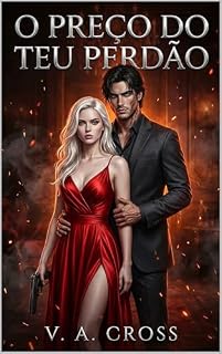 Livro O Preço do Teu Perdão: Um Dark Romance de Vingança e Redenção