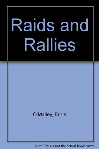 Raids and rallies by Ernie O'Malley (Hardcover)