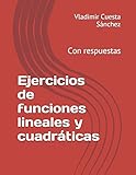 Image de Ejercicios de funciones lineales y cuadráticas: Con respuestas (Spanish Edition)