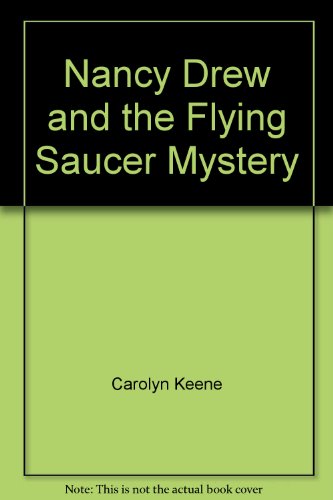 Nancy Drew and the Flying Saucer Mystery