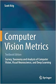 Computer Vision Metrics: Textbook Edition Computer Vision Metrics: Textbook Edition