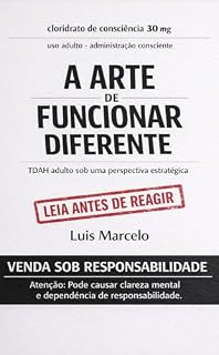 Livro A arte de funcionar diferente : TDAH adultos sob uma perspectiva estratégica