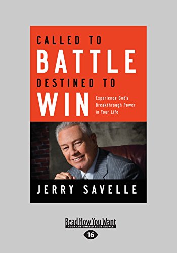 Called To Battle Destined To Win: Experience God's Breakthrough Power in Your Life