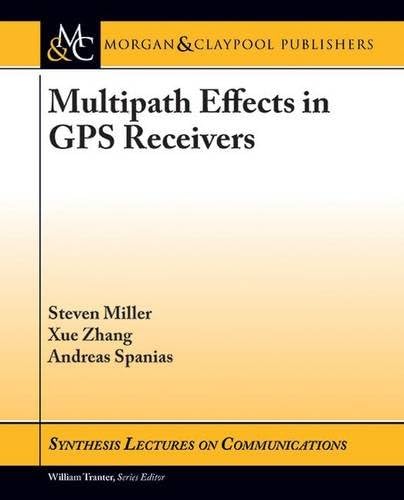Multipath Effects in GPS Receivers: A Primer (Synthesis Lectures on Communications)