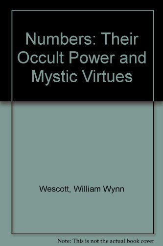 Numbers: Their Occult Power and Mystic Virtues
