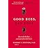 Good Boss, Bad Boss: How to Be the Best... and Learn from the Worst