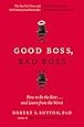 Good Boss, Bad Boss: How to Be the Best... and Learn from the Worst