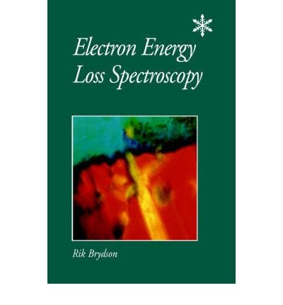Electron Energy Loss Spectroscopy (Microscopy Handbooks)