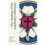 Apology of the Augsburg Confession: The Triglotta Edition