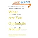 What Are You Optimistic About?: Today's Leading Thinkers on Why Things Are Good and Getting Better (Edge Question Series)