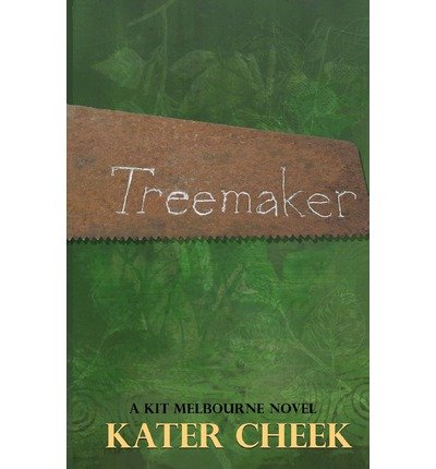 [ { TREEMAKER: A KIT MELBOURNE NOVEL } ] by Cheek, Kater (AUTHOR) Apr-13-2012 [ Paperback ]