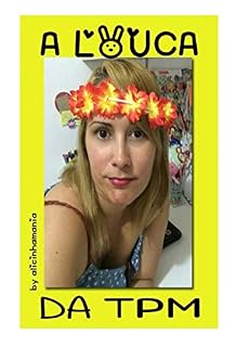 Livro A Louca Da TPM