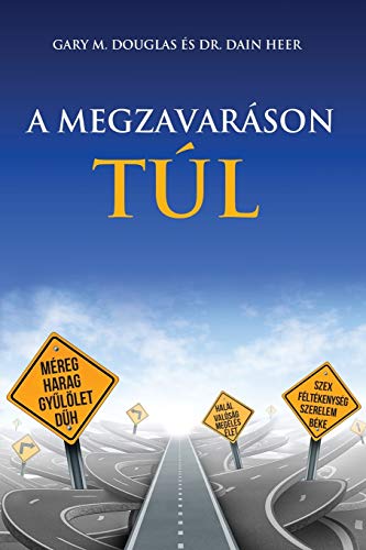 A MEGZAVARÁSON TÚL - Living Beyond Distraction Hungarian (Hungarian Edition) by Gary M Douglas, Dain Dr Heer