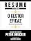 Livro Resumo Estendido - O Gestor Eficaz (The Effective Executive) - Baseado No Livro De Peter Drucker
