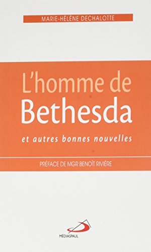 L'homme de Bethesda et autres bonnes nouvelles by 
