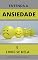 Livro Entenda a ANSIEDADE e LIVRE-SE dela