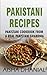 Pakistani Recipes : Pakistani Cookbook from a Real Pakistani Grandma: Real Pakistani Food By Chef & by 