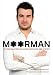 Moorman: The Inside Story of the Most Successful Online Poker Player of All Time by Chris Moorman