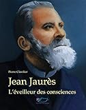 Jean Jaurès: L'éveilleur des consciences (Signes de vie t. 11) (French Edition) by 