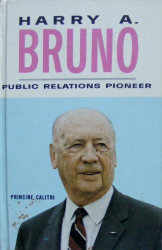 Harry A. Bruno, public relations pioneer, (Men of achievement series)