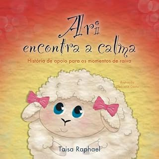 Livro Ari encontra a calma: História de apoio para os momentos de raiva