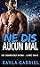 Ne dis aucun mal (Les Guardiens Alpha t. 3) (French Edition) by Kayla Gabriel
