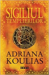 Sigiliul Templierilor Romanian Edition Koulias Adriana 9789731022048 Amazon Com Books