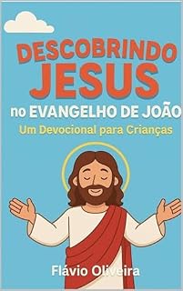 Livro Descobrindo Jesus no evangelho de João: Um devocional para Crianças