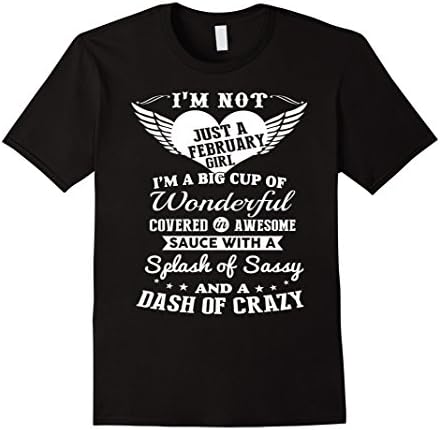 Mens I'm Not Just A February Girl T-Shirt 2XL Black