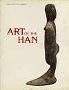 Art of the Han: [exhibition] March 14-May 27, 1979