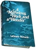 A Marvelous Work and a Wonder by Richards, Le Grand (1976) Hardcover