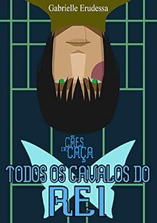 Livro Todos os Cavalos do Rei (Cães de Caça Livro 3)