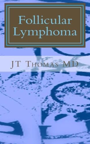 Follicular Lymphoma: Fast Focus Study GUide