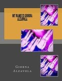 My Name is Giorna Alzavola by Giorna Alzavola, Alien Buddha Press