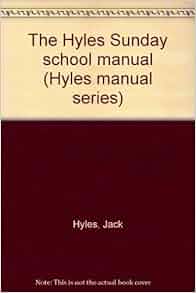 The Hyles Sunday school manual (Hyles manual series): Jack Hyles