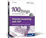Financial Accounting with SAP: 100 Things You Should Know About... by Paul Ovigele