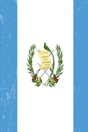 Guatemala Flag Journal: Guatemala Travel Diary, Guatemalan Souvenir, lined Journal to write in by Country Flag Journals