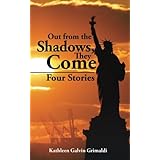 Out from the Shadows, They Come