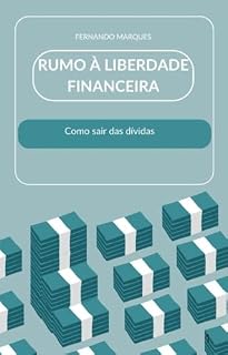 Livro RUMO A LIBERDADE FINANCEIRA: COMO SAIR DAS DÍVIDAS