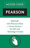 MyITLab® with Pearson eText -- Instant Access -- for GO! with Technology In Action