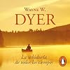 La sabidur&iacute;a de todos los tiempos [Wisdom of the Ages]: C&oacute;mo acercar las verdades eternas a nuestra vida cotidiana [How to Bring the Eternal Truths to Our Daily Lives]
