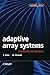 Adaptive Array Systems: Fundamentals and Applications
