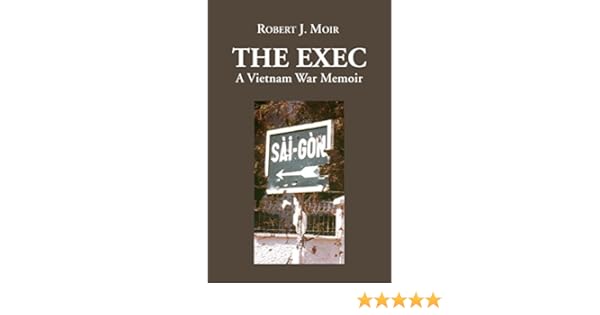 The Exec A Vietnam War Memoir - 