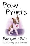 Paw Prints by Morgan J. Muir, Sava Andreea