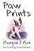 Paw Prints by Morgan J. Muir, Sava Andreea