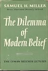 Dilemma of Modern Belief [Lyman Beecher Lectures]