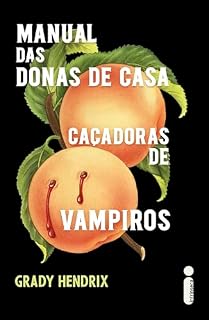 Livro Manual das donas de casa caçadoras de vampiros